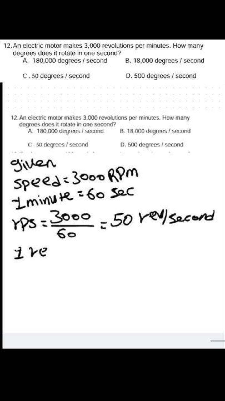 An electric motor makes 3,000 revolutions per minutes. How many degrees does it rotate in one second